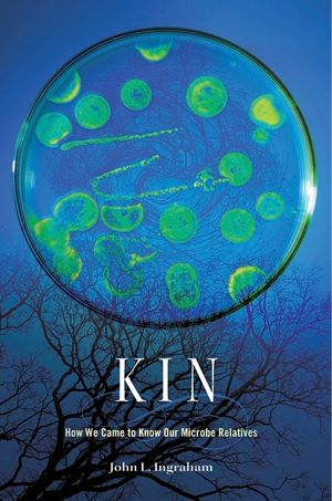 Kin: How We Came to Know Our Microbe Relatives image number 0