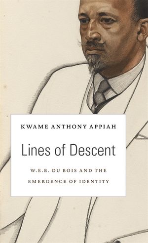Lines of Descent: W. E. B. Du Bois and the Emergence of Identity image number 0