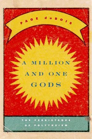 A Million and One Gods: The Persistence of Polytheism image number 0