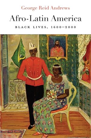Afro-Latin America: Black Lives, 1600-2000 image number 0