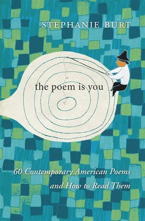 The Poem Is You: 60 Contemporary American Poems and How to Read Them image number 0