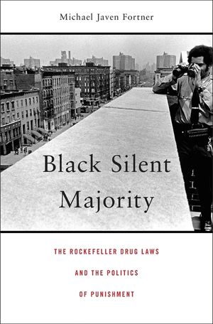 Black Silent Majority: The Rockefeller Drug Laws and the Politics of Punishment image number 0