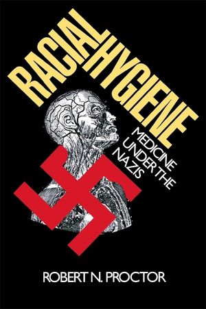 Racial Hygiene: Medicine Under the Nazis (Revised) image number 0