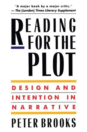 Reading for the Plot: Design and Intention in Narrative image number 0