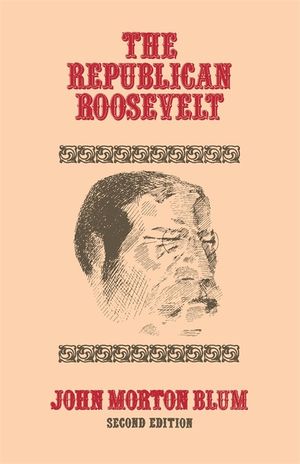 The Republican Roosevelt: Second Edition image number 0