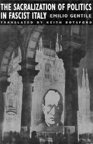 The Sacralization of Politics in Fascist Italy image number 0