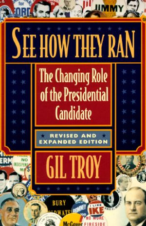 See How They Ran: The Changing Role of the Presidential Candidate, Revised and Explanded Edition image number 0