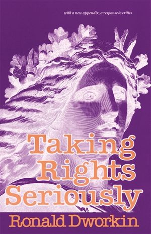 Taking Rights Seriously: With a New Appendix, a Response to Critics image number 0