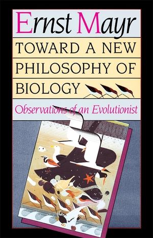 Toward a New Philosophy of Biology: Observations of an Evolutionist image number 0