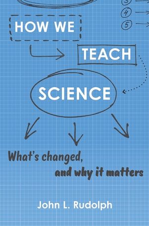 How We Teach Science: What's Changed, and Why It Matters image number 0