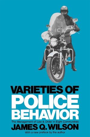 Varieties of Police Behavior: The Management of Law and Order in Eight Communities image number 0