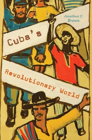 Cuba's Revolutionary World image number 0