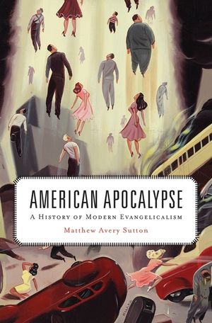 American Apocalypse: A History of Modern Evangelicalism image number 0