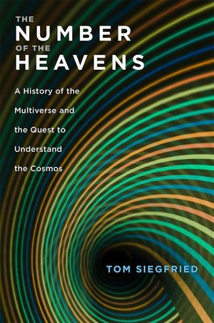 The Number of the Heavens: A History of the Multiverse and the Quest to Understand the Cosmos image number 0