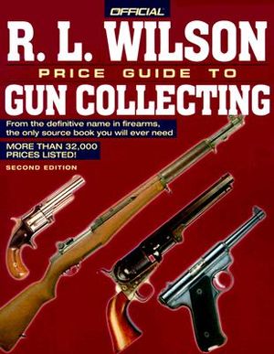 The Official R. L. Wilson Price Guide to Gun Collecting Second Edition image number 0