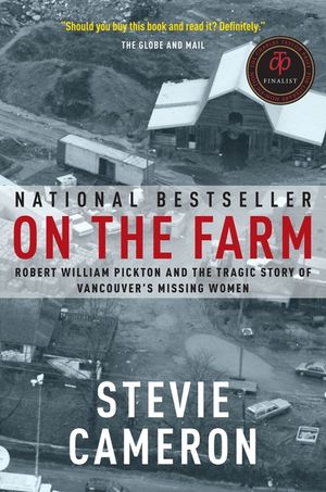 On the Farm: Robert William Pickton and the Tragic Story of Vancouver's Missing Women image number 0