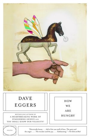 How We Are Hungry: Stories by Dave Eggers image number 0