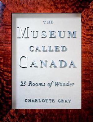 The Museum Called Canada: 25 Rooms of Wonder image number 0