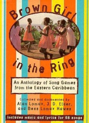Brown Girl in the Ring: An Anthology of Song Games from the Eastern Caribbean image number 0