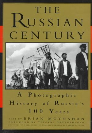 The Russian Century:: A Photographic History of Russia's 100 Years image number 0