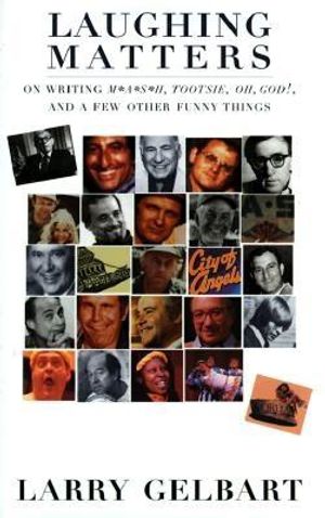 Laughing Matters:: On Writing M*A*S*H, Tootsie, Oh, God!, and a Few Other Funny Things image number 0