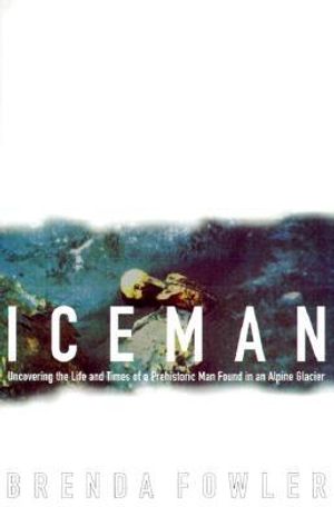 Iceman: Uncovering the Life and Times of a Prehistoric Man Found in an Alpine Glacier image number 0