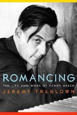 Romancing: The Life and Work of Henry Green image number 0