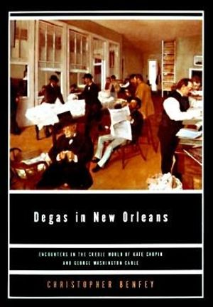 Degas in New Orleans: Encounters in the Creole World of Kate Chopin and George Washington Cable image number 0
