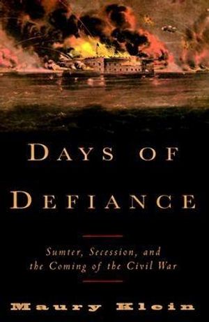 Days of Defiance: Sumter, Secession, and the Coming of the Civil War image number 0