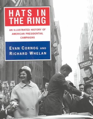 Hats in the Ring : An Illustrated History of American Presidential Campaigns image number 0