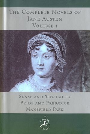 The Complete Novels of Jane Austen, Volume I: Sense and Sensibility, Pride and Prejudice, Mansfield Park image number 0