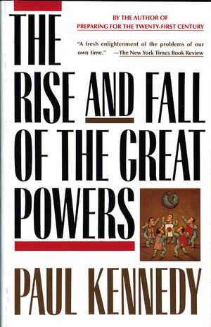 The Rise and Fall of the Great Powers: Economic Change and Military Conflict from 1500 to 2000 image number 0