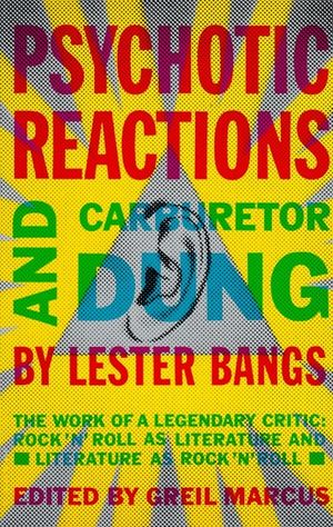 Psychotic Reactions and Carburetor Dung: The Work of a Legendary Critic: Rock'n'roll as Literature and Literature as Rock 'n'roll image number 0