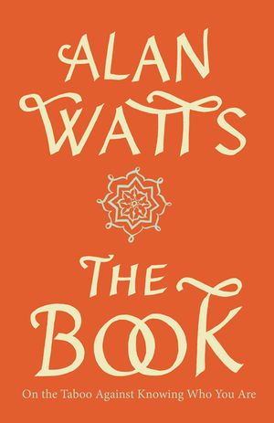 The Book: On the Taboo Against Knowing Who You Are image number 0