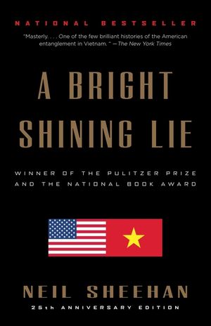 A Bright Shining Lie: John Paul Vann and America in Vietnam /]cneil Sheehan image number 0