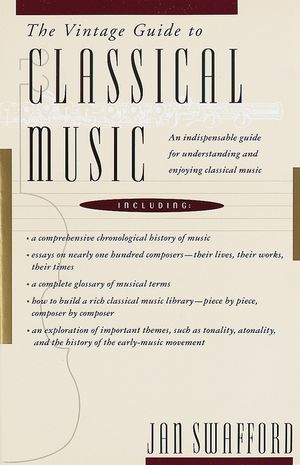 The Vintage Guide to Classical Music: An Indispensable Guide for Understanding and Enjoying Classical Music image number 0