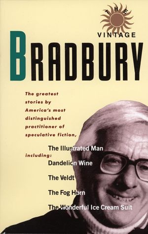The Vintage Bradbury: The Greatest Stories by America's Most Distinguished Practioner of Speculative Fiction image number 0