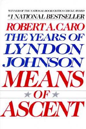 Means of Ascent: The Years of Lyndon Johnson II image number 0