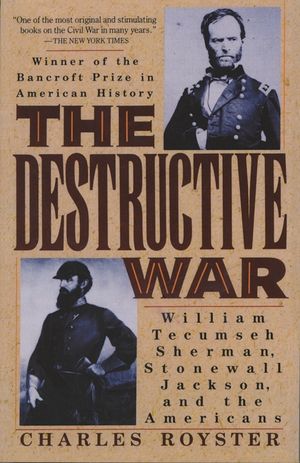 The Destructive War: William Tecumseh Sherman, Stonewall Jackson, and the Americans image number 0