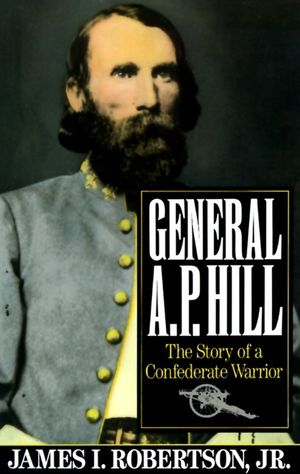 General A.P. Hill: The Story of a Confederate Warrior image number 0