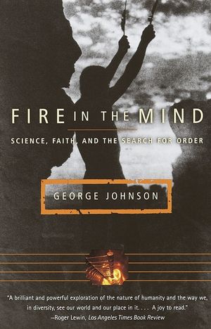 Fire in the Mind: Science, Faith, and the Search for Order image number 0