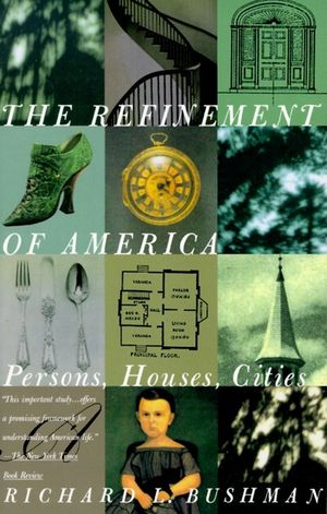 The Refinement of America: Persons, Houses, Cities image number 0
