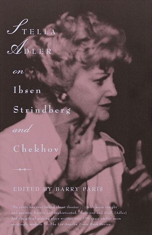 Stella Adler on Ibsen, Strindberg, and Chekhov image number 0
