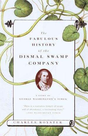 The Fabulous History of the Dismal Swamp Company: A Story of George Washington's Times image number 0