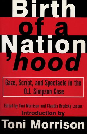 Birth of a Nation'hood: Gaze, Script, and Spectacle in the O.J. Simpson Case image number 0