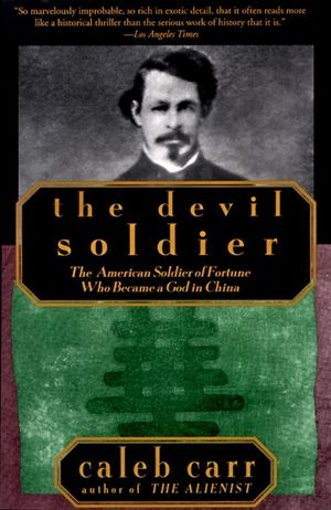 The Devil Soldier: The American Soldier of Fortune Who Became a God in China image number 0