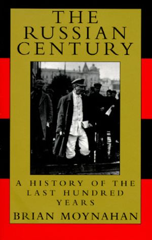 The Russian Century: A History of the Last Hundred Years image number 0
