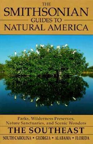 The Smithsonian Guides to Natural America: The Southeast: South Carolina, Georgia, Alabama, Florida image number 0