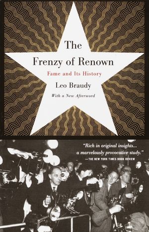 The Frenzy of Renown: Fame and Its History image number 0