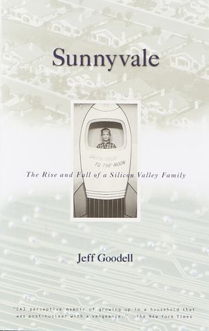 Sunnyvale: The Rise and Fall of a Silicon Valley Family image number 0